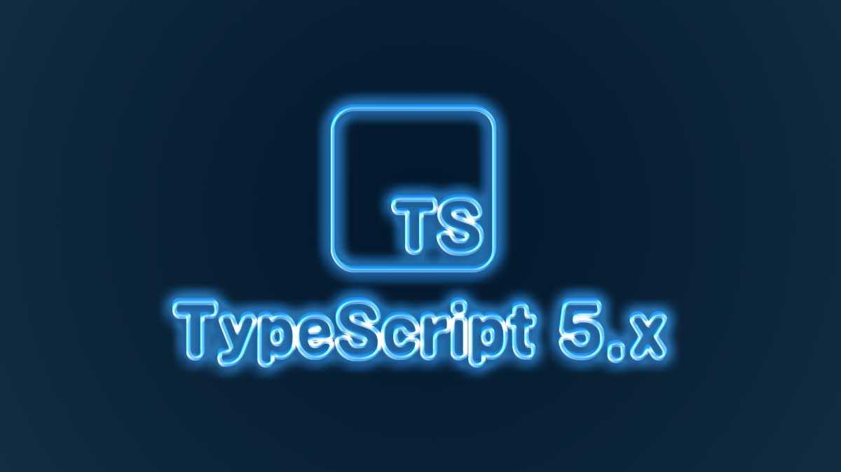 TypeScript5.3~5.0の新機能をまとめて学ぶ